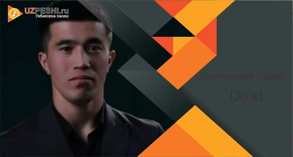 Shohimardon Tagaev - Do'st