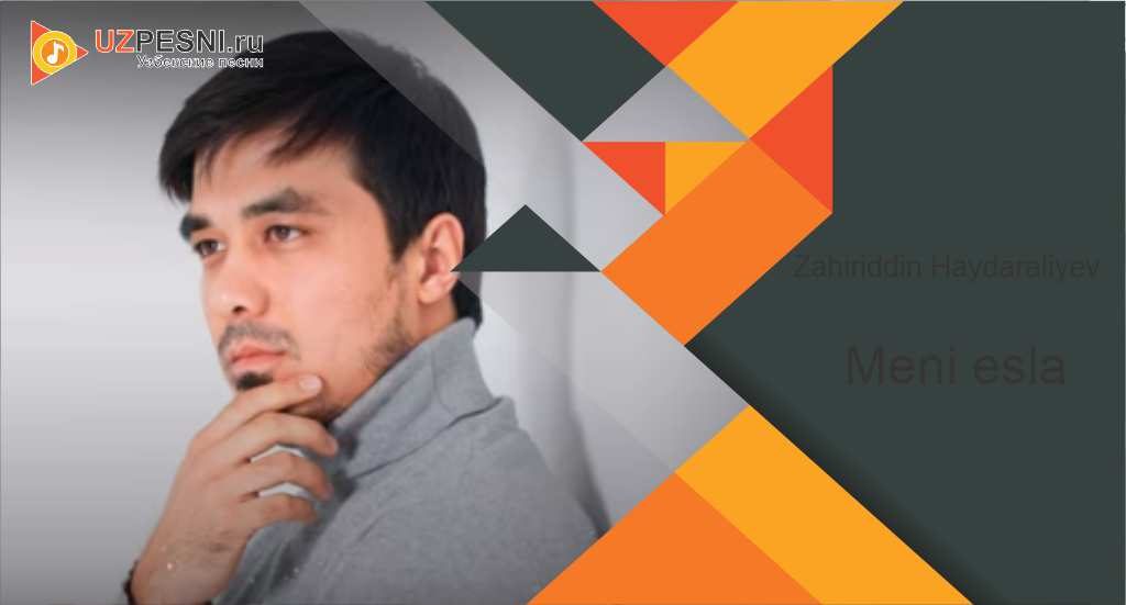 Zahiriddin Haydaraliyev - Meni esla