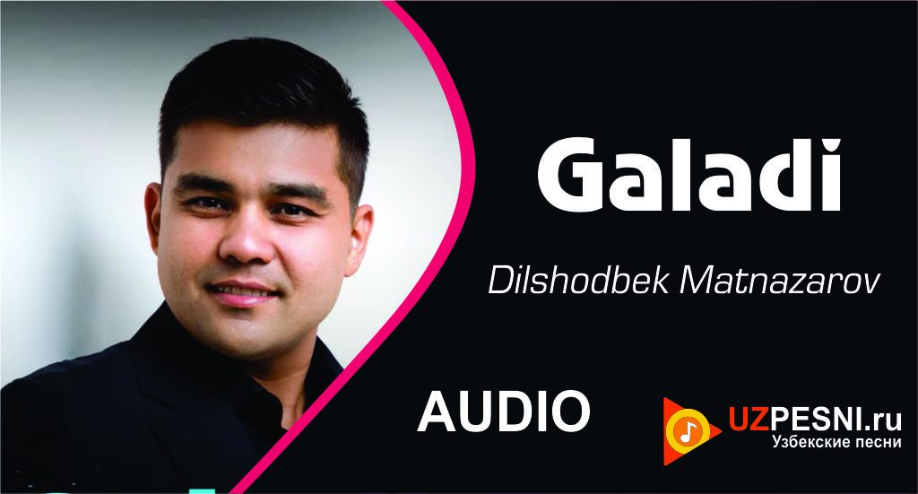 Dilshodbek Matnazarov - Galadi
