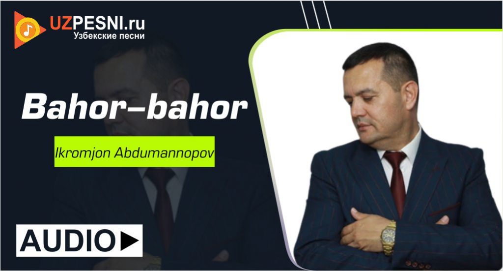 Ikromjon Abdumannopov - Bahor-bahor