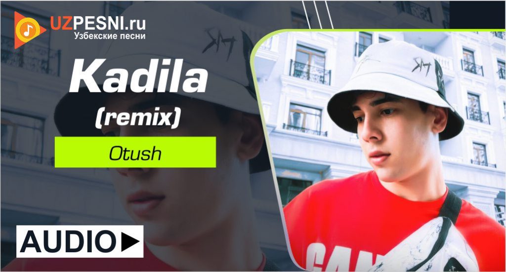 Otush - Kadila (remix)