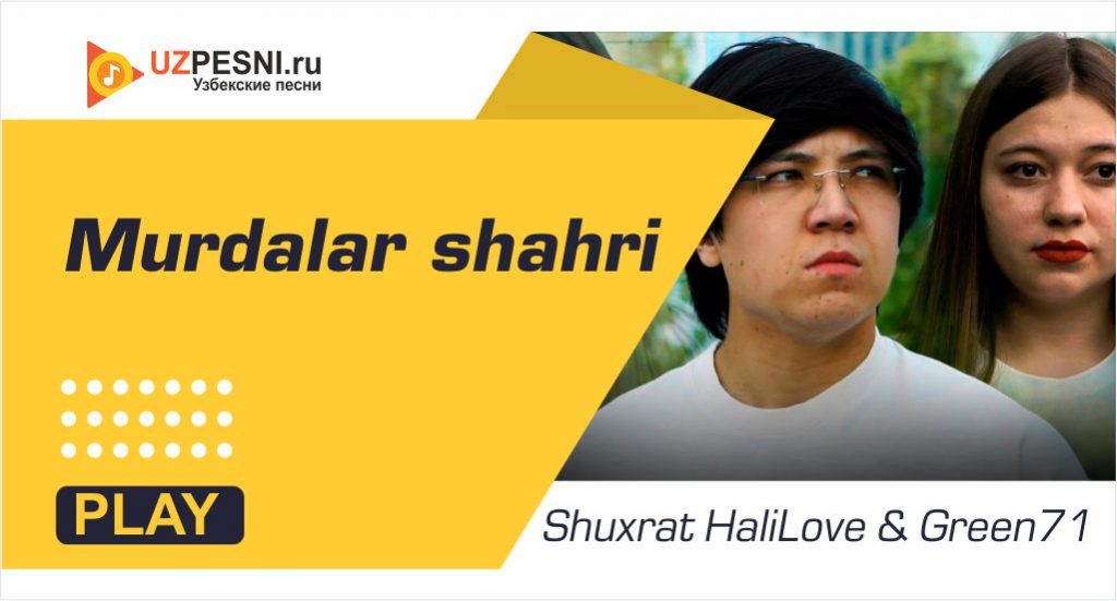 Shuxrat HaliLove & Green71 - Murdalar shahri
