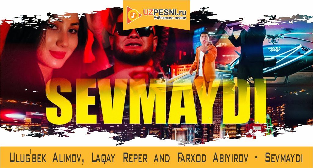 Ulug'bek Alimov, Laqay Reper and Farxod Abiyirov - Sevmaydi