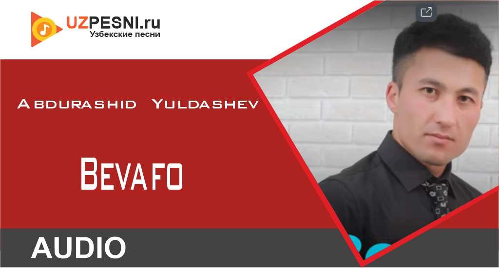 Abdurashid Yuldashev - Bevafo