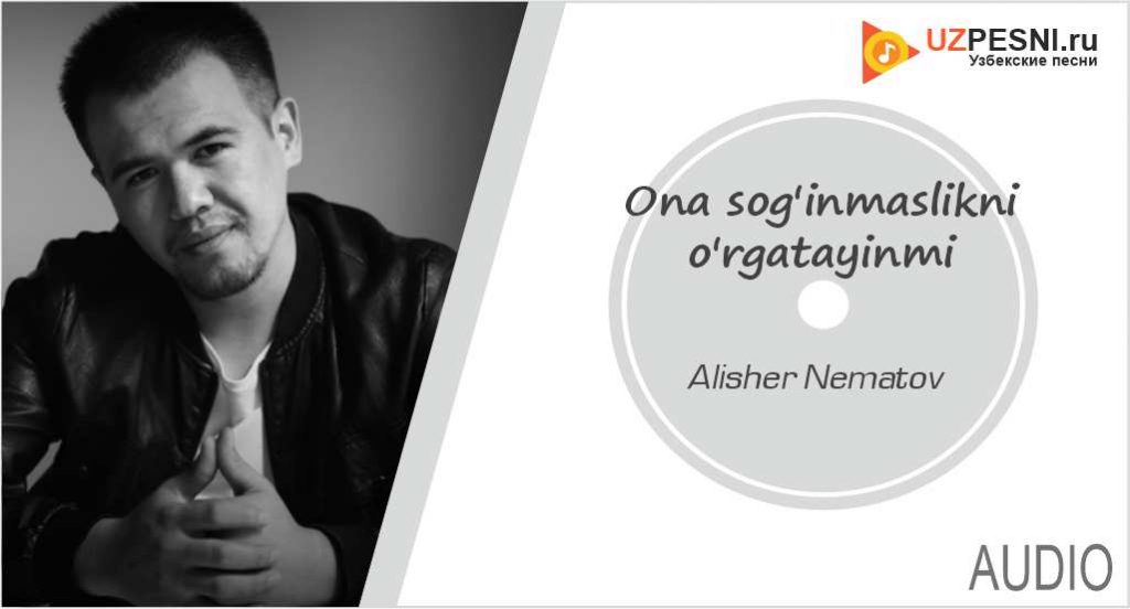 Alisher Nematov - Ona sog'inmaslikni o'rgatayinmi