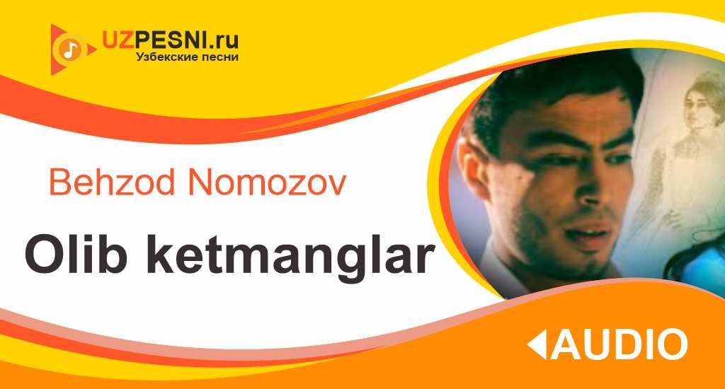 Behzod Nomozov - Olib ketmanglar