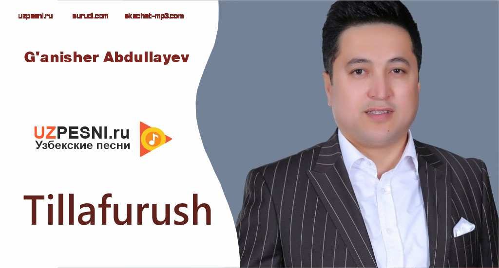 G'anisher Abdullayev - Tillafurush