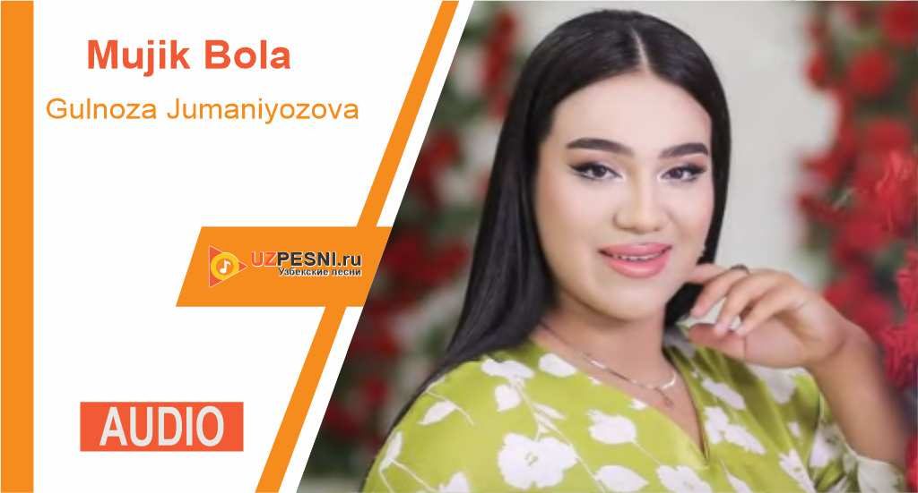 Gulnoza Jumaniyozova - Mujik Bola