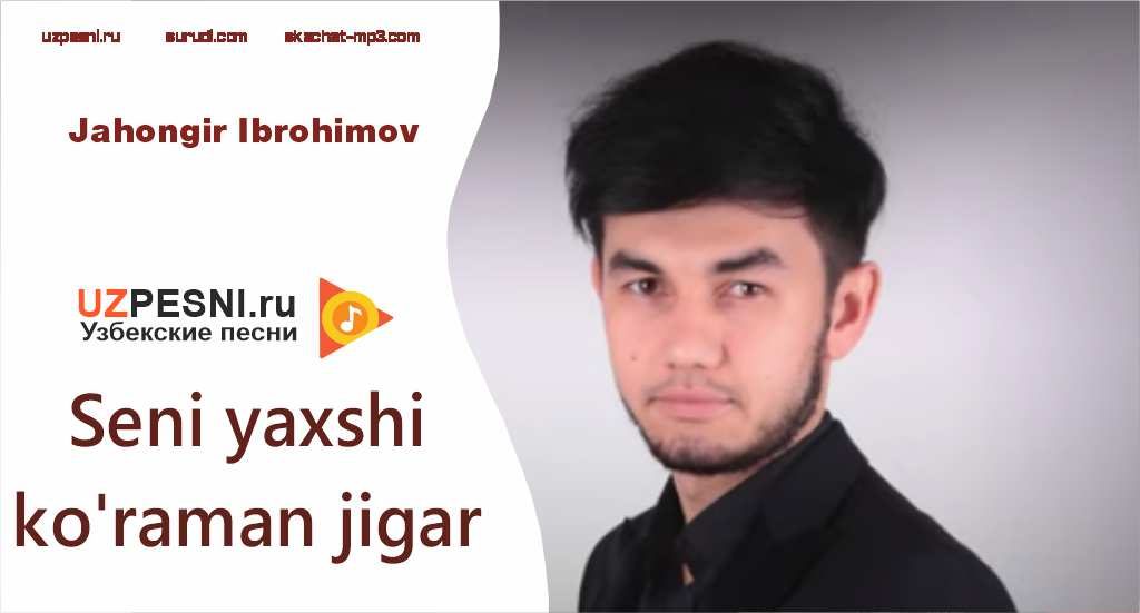 Jahongir Ibrohimov - Seni yaxshi ko'raman jigar