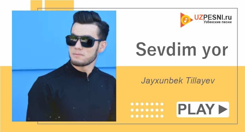 Jayxunbek Tillayev - Sevdim yor