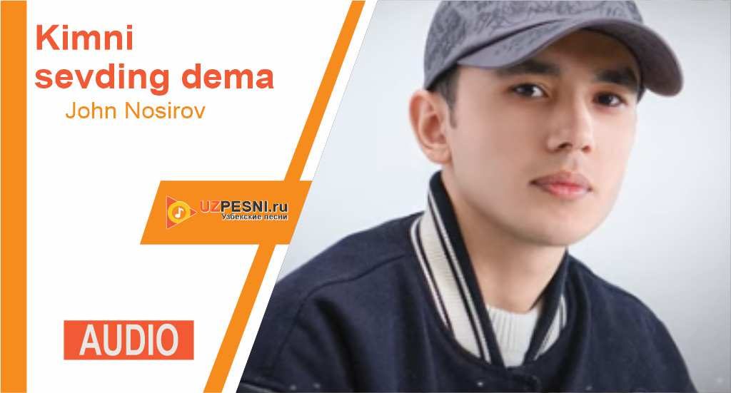 John Nosirov - Kimni sevding dema