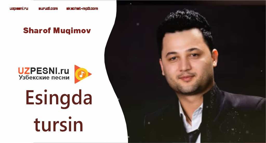 Sharof Muqimov - Esingda tursin