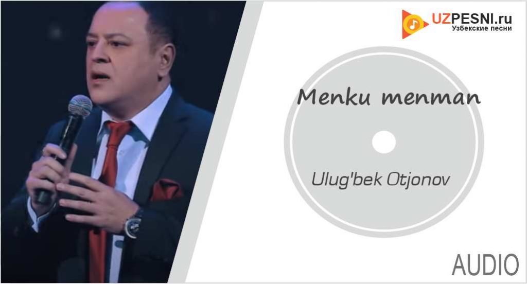 Ulug'bek Otjonov - Menku menman