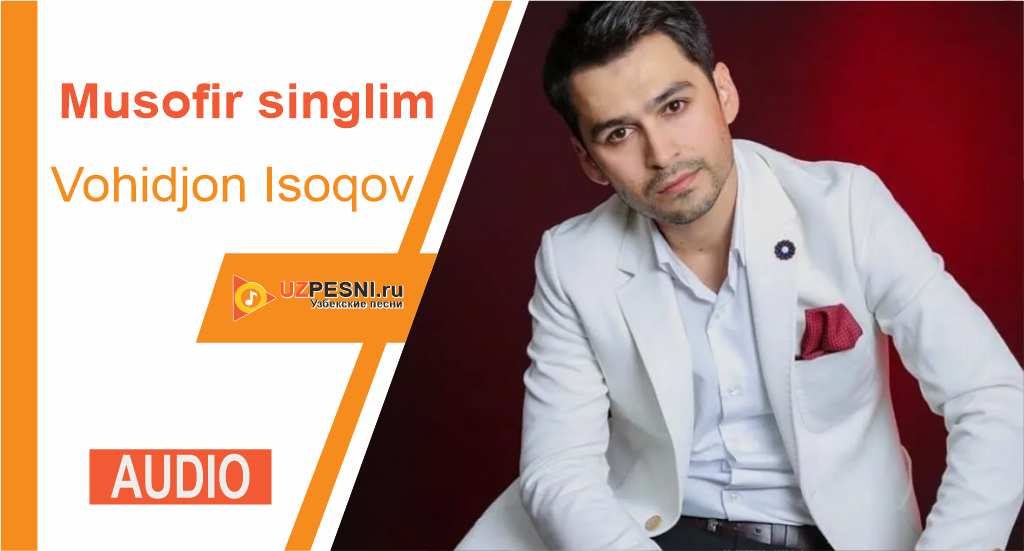 Vohidjon Isoqov - Musofir singlim