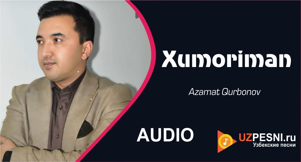 Azamat Qurbonov - Xumoriman