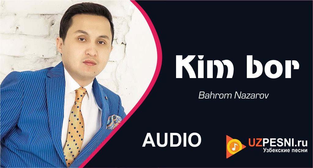 Bahrom Nazarov - Kim bor