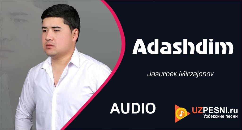 Jasurbek Mirzajonov - Adashdim