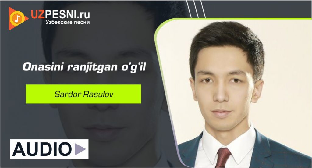 Sardor Rasulov - Onasini ranjitgan o'g'il