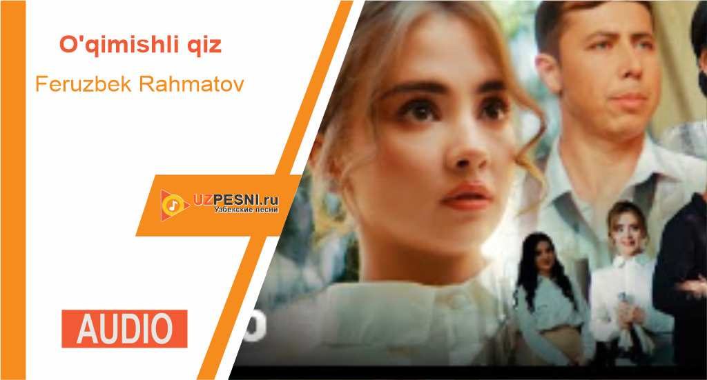 Feruzbek Rahmatov - O'qimishli qiz