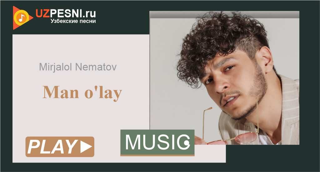 Mirjalol Nematov - Man o'lay