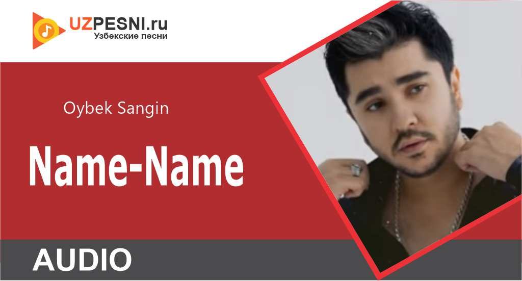 Oybek Sangin - Name-Name
