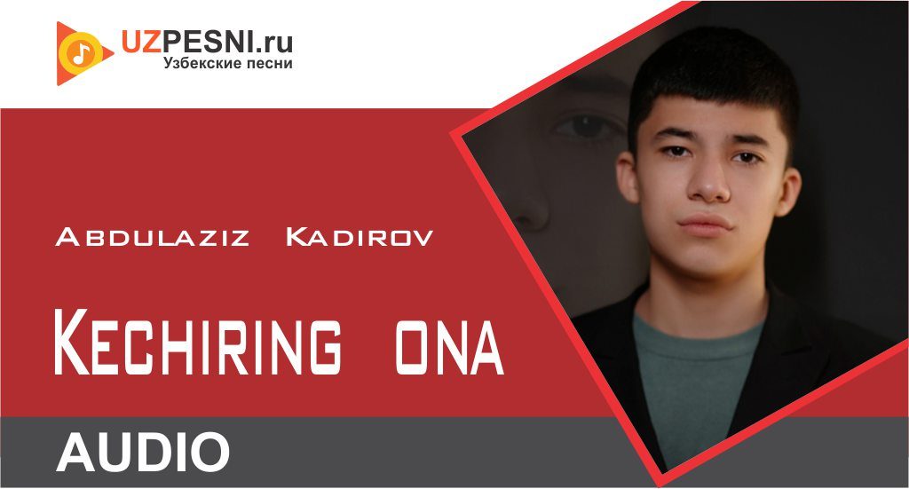 Abdulaziz Kadirov - Kechiring ona