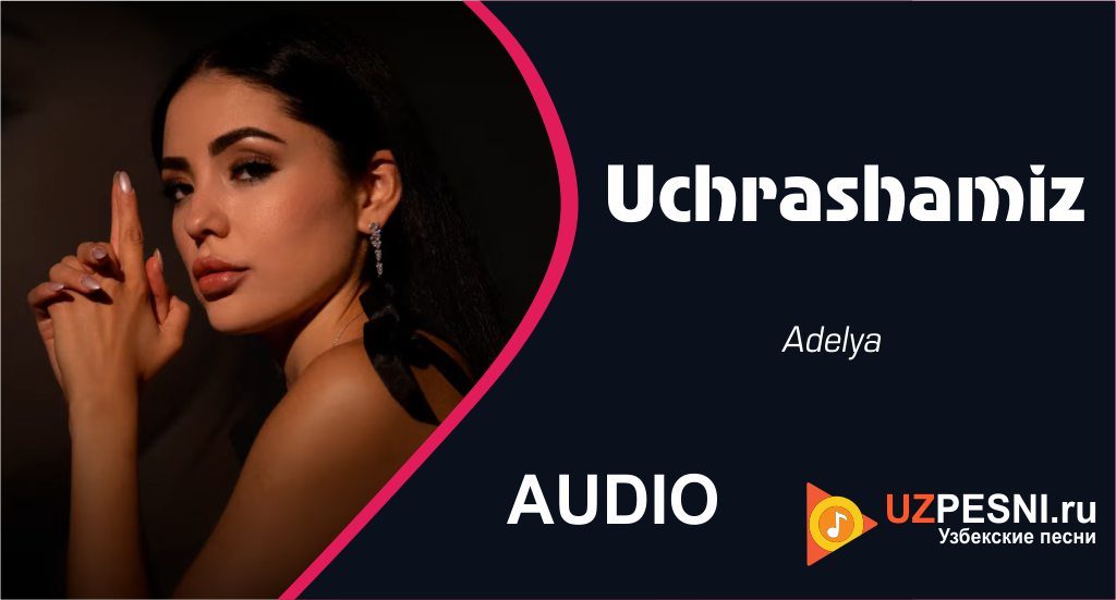 Adelya - Uchrashamiz