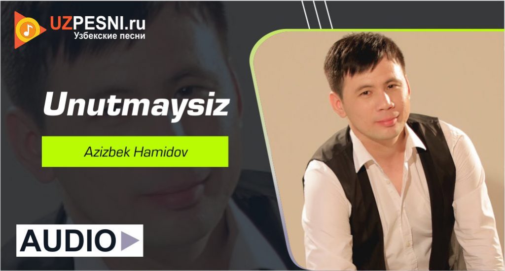 Azizbek Hamidov - Unutmaysiz