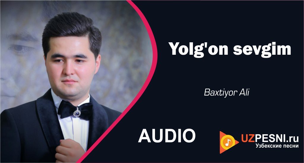 Baxtiyor Ali - Yolg'on sevgim