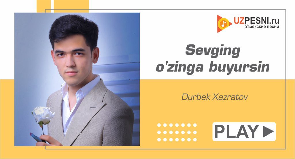 Durbek Xazratov - Sevging o'zinga buyursin