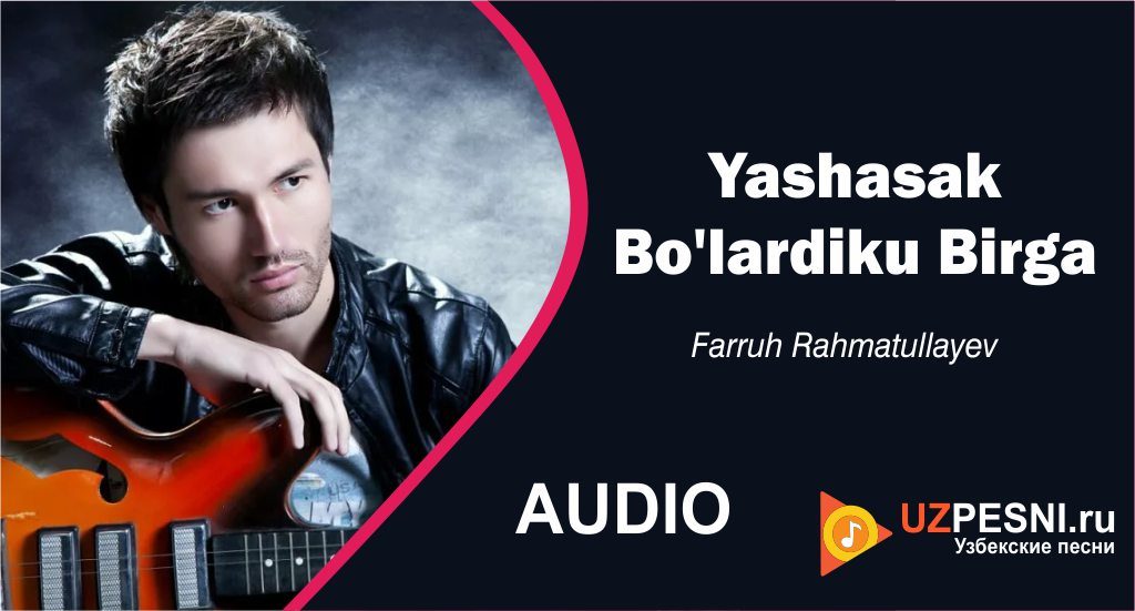 Farruh Rahmatullayev - Yashasak Bo'lardiku Birga
