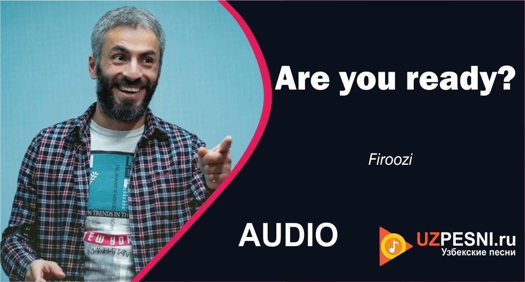 Firoozi - Are you ready?