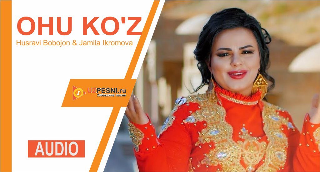 Husravi Bobojon & Jamila Ikromova - Ohu ko'z