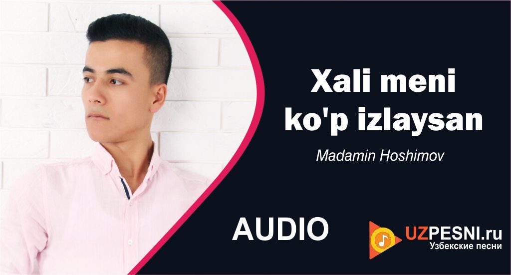 Madamin Hoshimov - Xali meni ko'p izlaysan