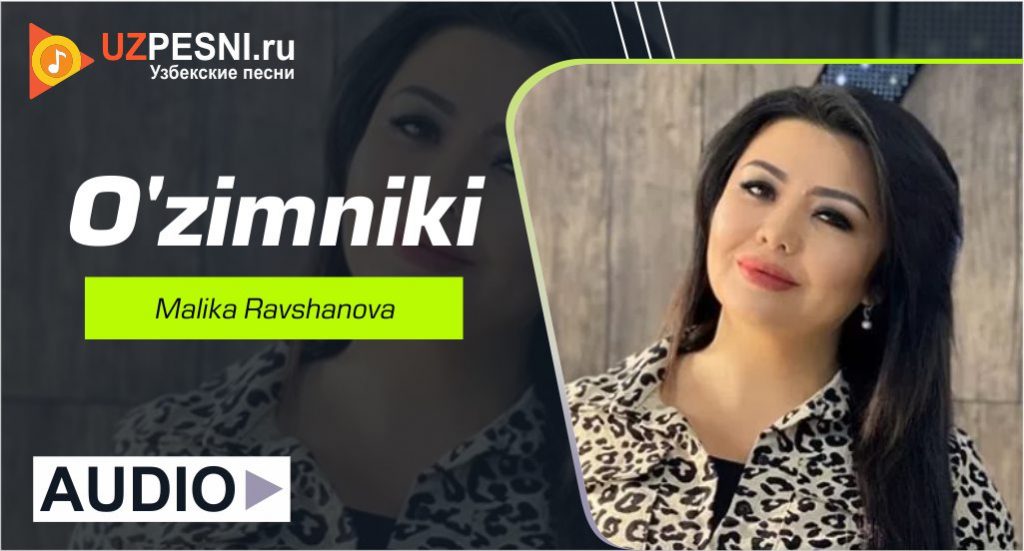 Malika Ravshanova - O'zimniki