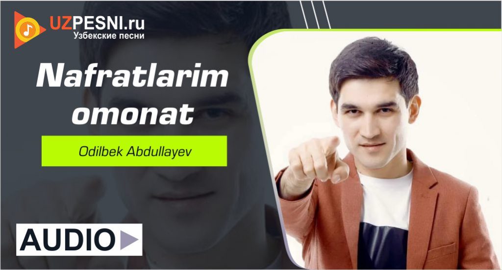 Odilbek Abdullayev - Nafratlarim omonat