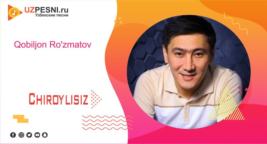 Qobiljon Ro'zmatov - Chiroylisiz