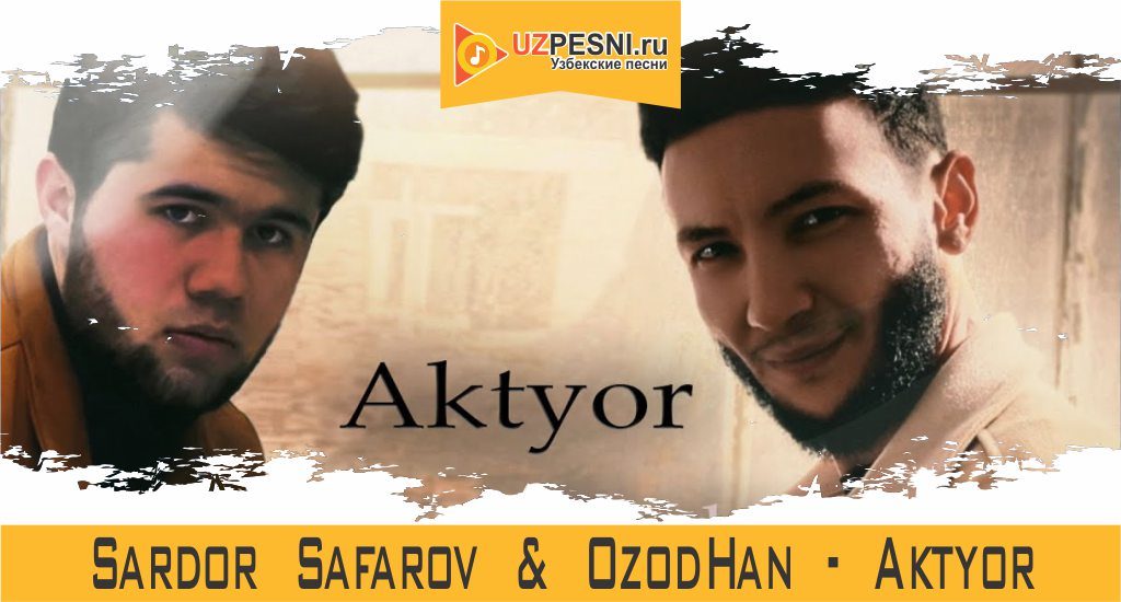 Sardor Safarov & OzodHan - Aktyor
