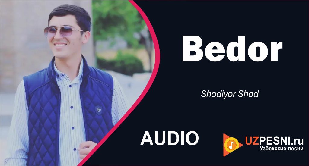 Shodiyor Shod - Bedor