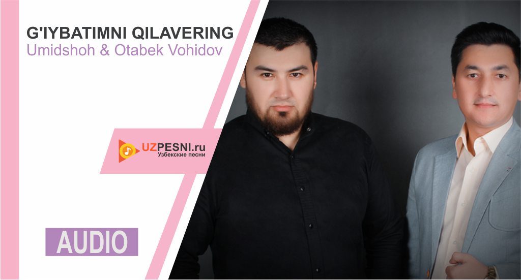 Umidshoh & Otabek Vohidov - G'iybatimni qilavering