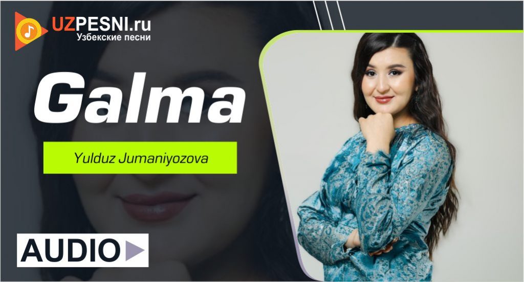 Yulduz Jumaniyozova - Galma