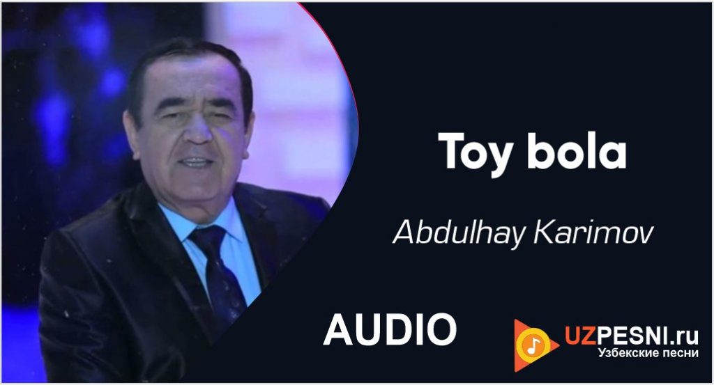 Abdulhay Karimov - Toy bola