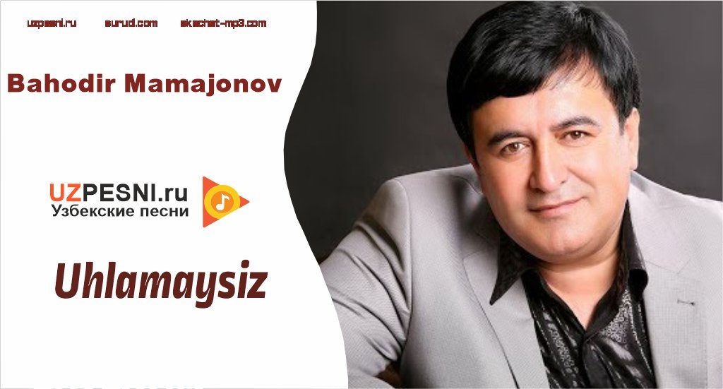 Bahodir Mamajonov - Uhlamaysiz