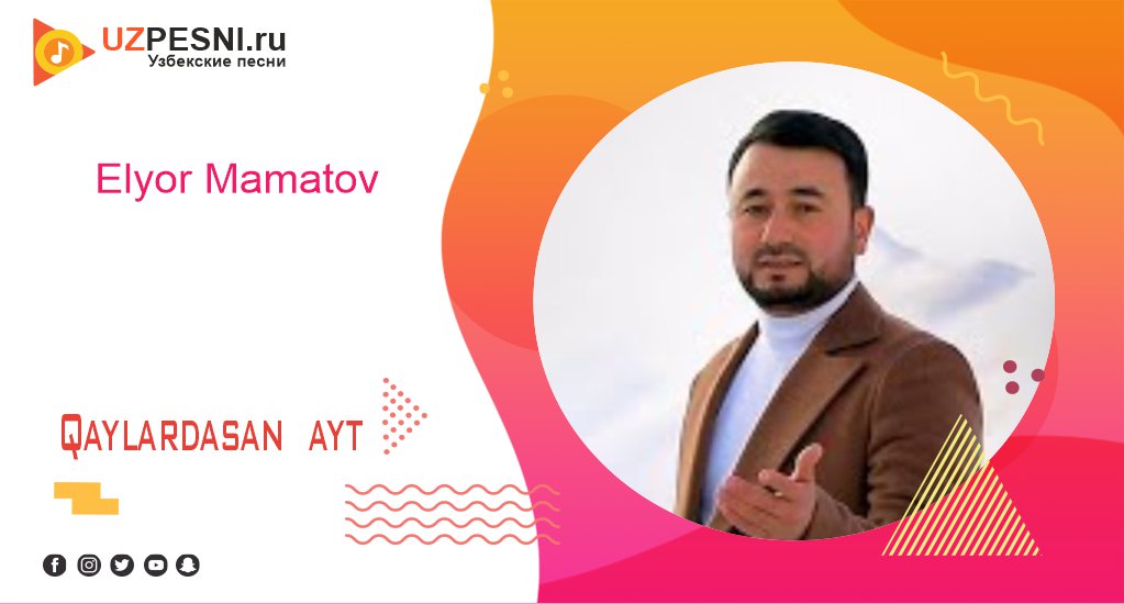 Elyor Mamatov - Qaylardasan ayt