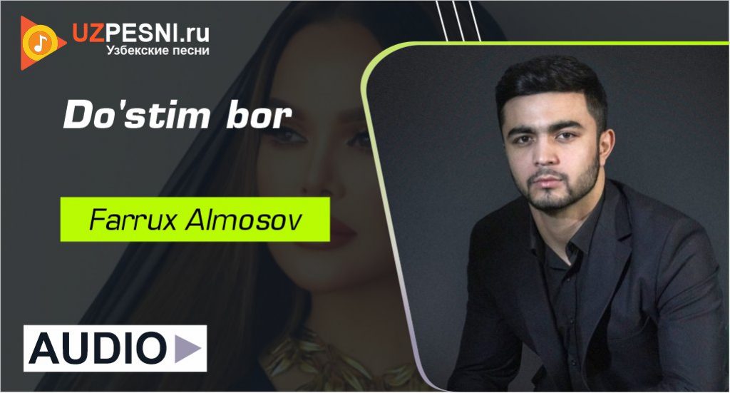Farrux Almosov - Do'stim bor