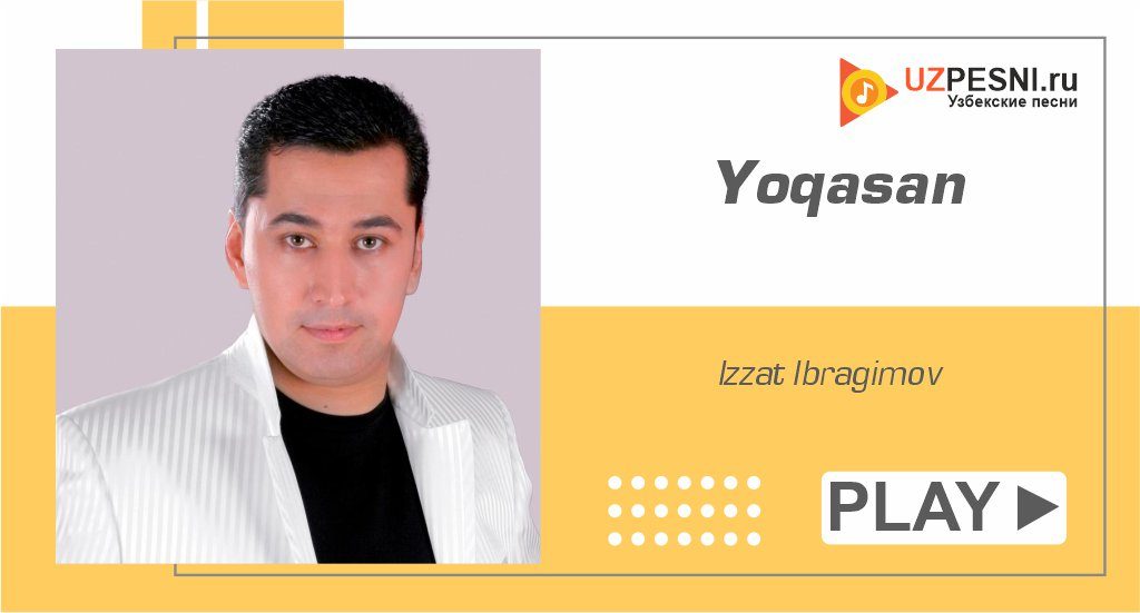 Izzat Ibragimov - Yoqasan