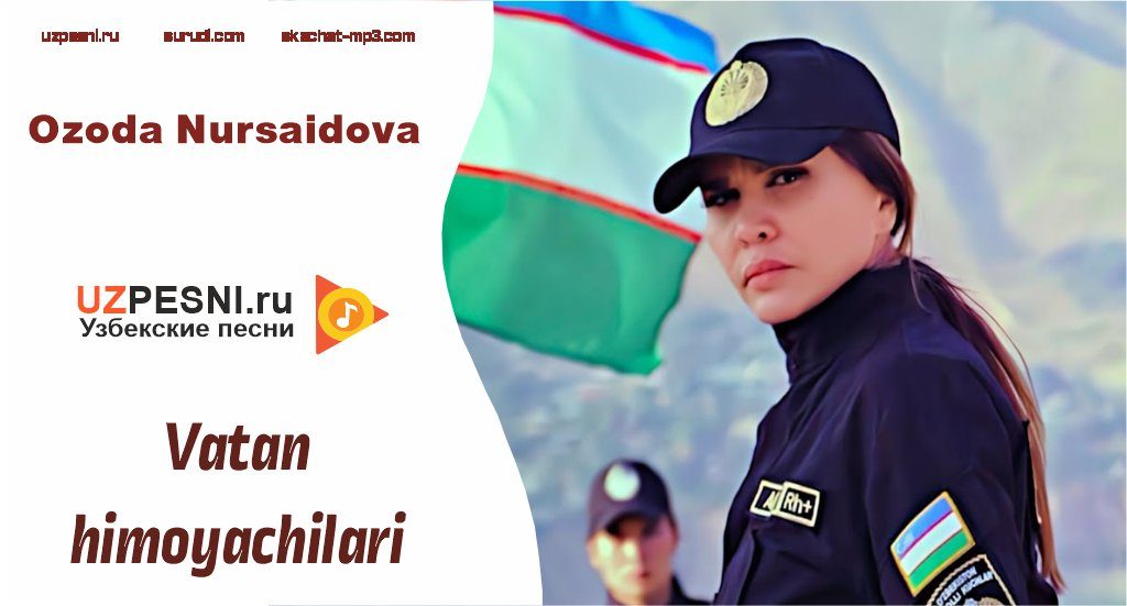 Ozoda Nursaidova - Vatan himoyachilari