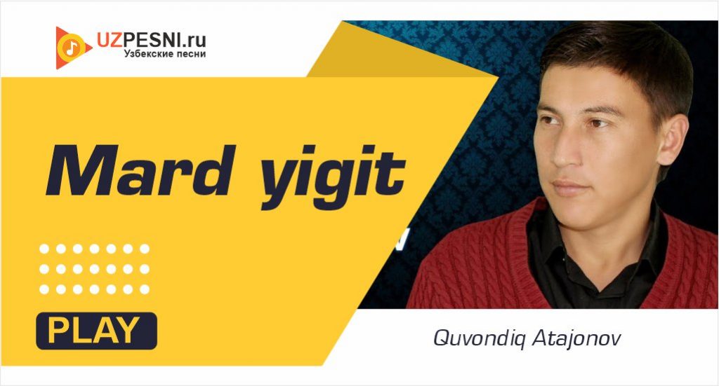 Quvondiq Atajonov - Mard yigit