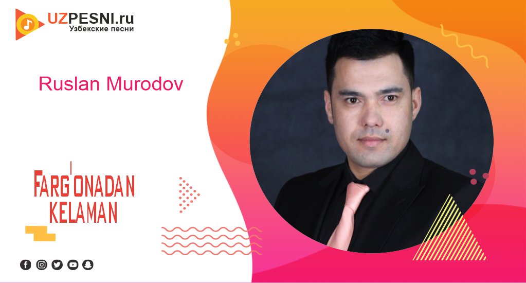 Ruslan Murodov - Farg'onadan kelaman
