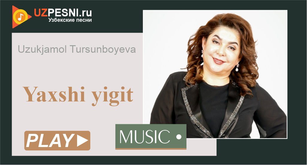 Uzukjamol Tursunboyeva - Yaxshi yigit